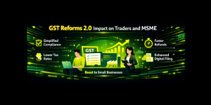 GST Reforms 2.0 impact on traders and MSME