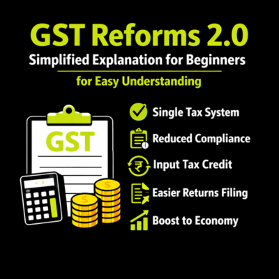 GST Reforms 2.0 simplified explanation for beginners