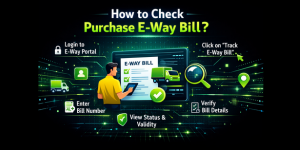 How to Check Purchase E-Way Bill?