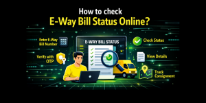 How to check e-way bill status online