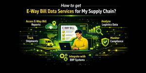 How to get e-way bill data services for my supply chain